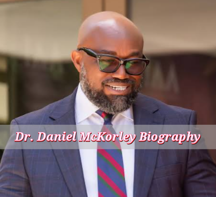 Dr. Daniel McKorley Biography