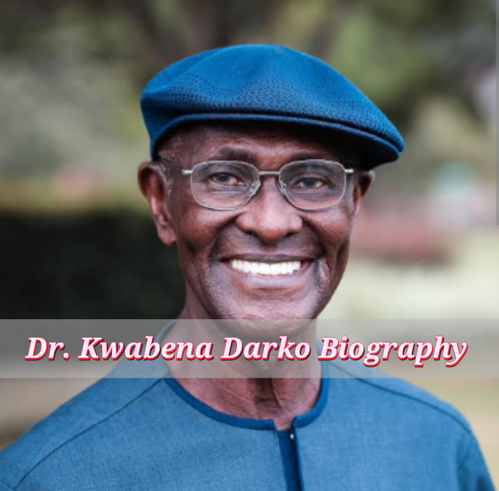Dr. Kwabena Darko Biography