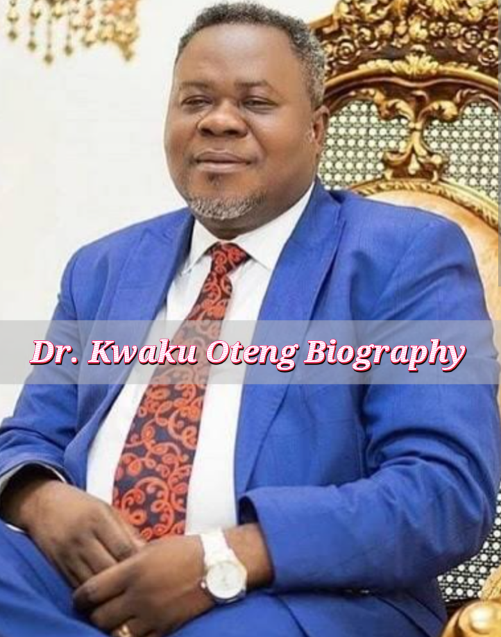 Dr. Kwaku Oteng Biography