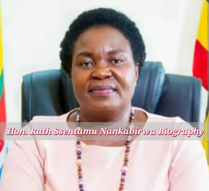 Hon. Ruth Ssentamu Nankabirwa Biography